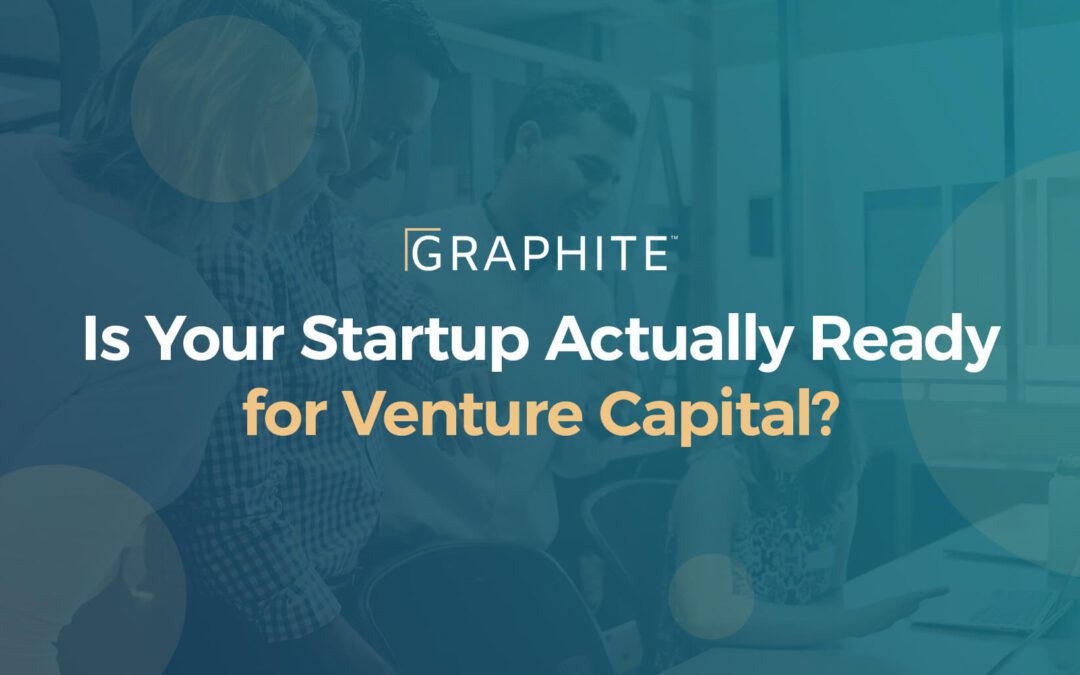 Is Your Startup Actually Ready for Venture Capital? 