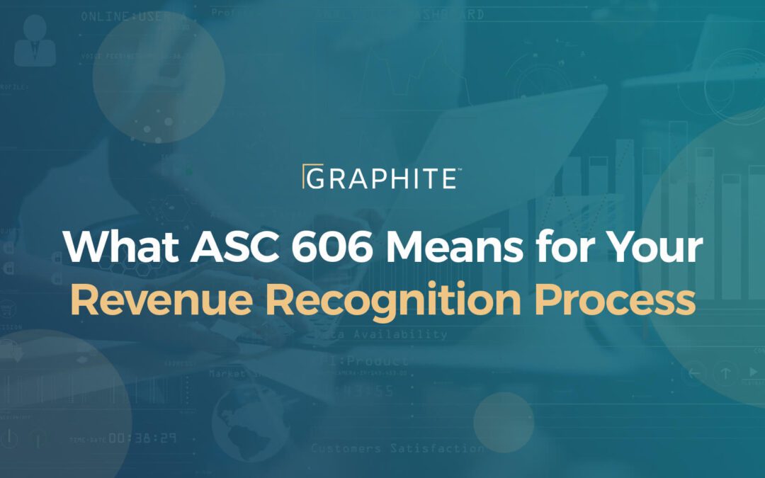 What ASC 606 Means for Your Revenue Recognition Process