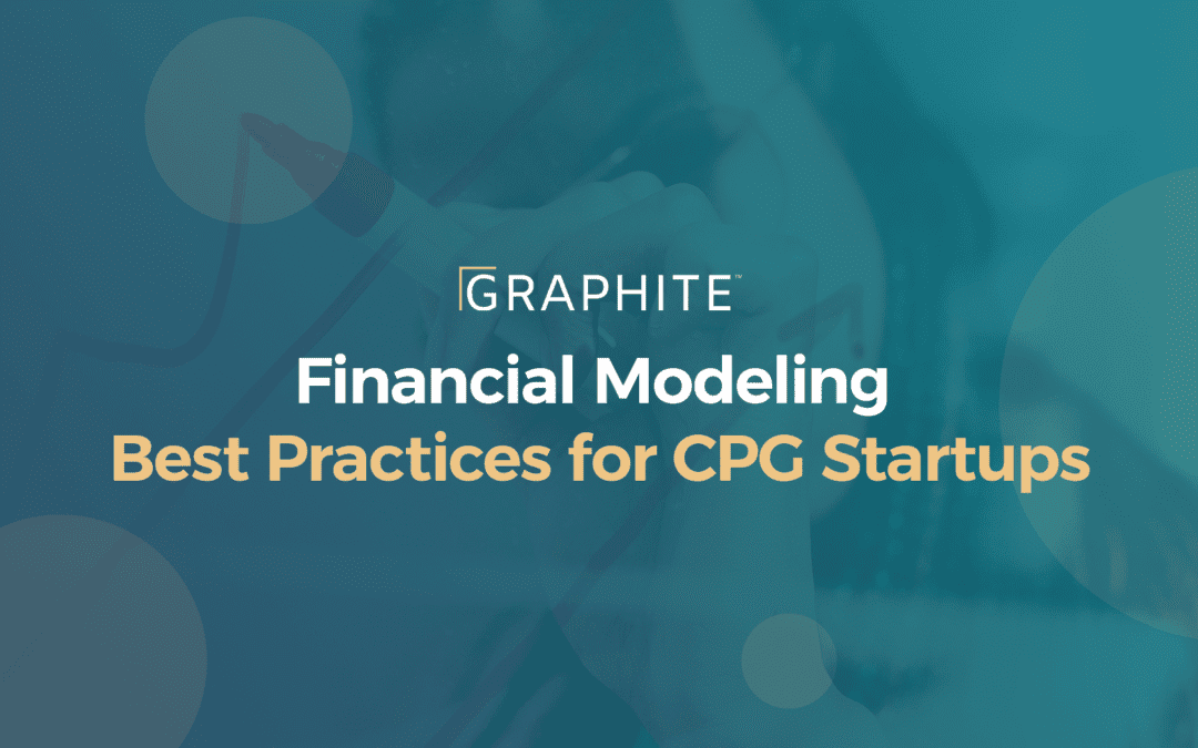 Financial Modeling Best Practices for CPG Startups