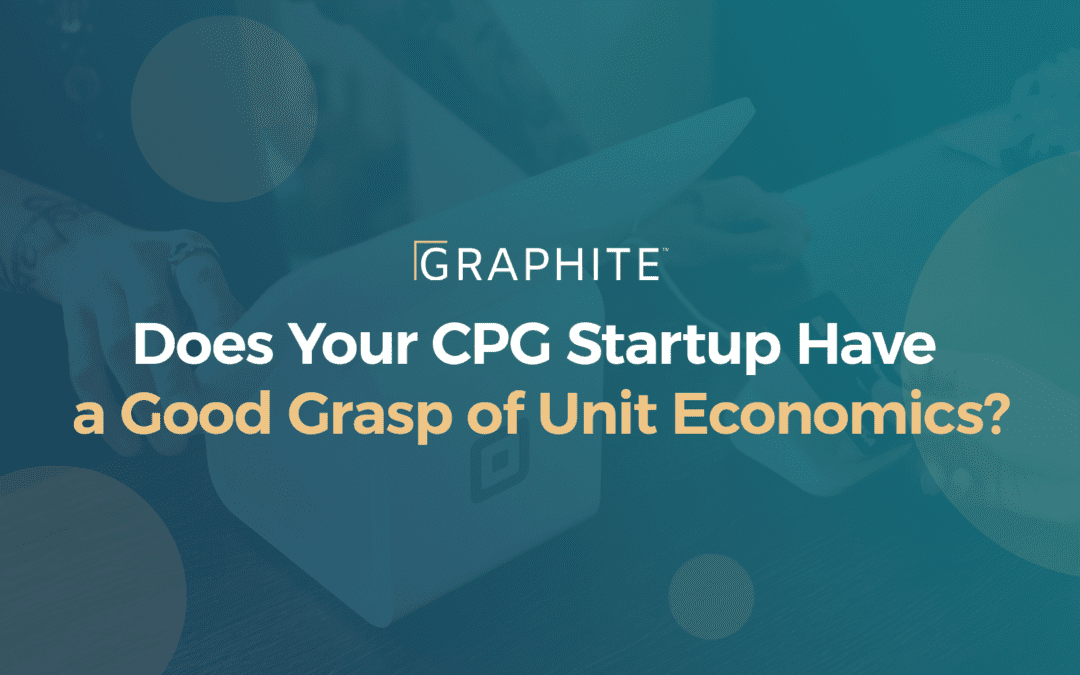 Does Your CPG Startup Have a Good Grasp of Unit Economics?