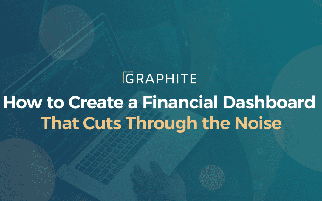 How to Create a Financial Dashboard That Cuts Through the Noise