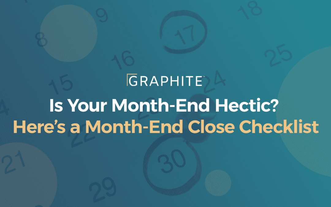 Is Your Month-End Hectic? Here’s a Month-End Close Checklist