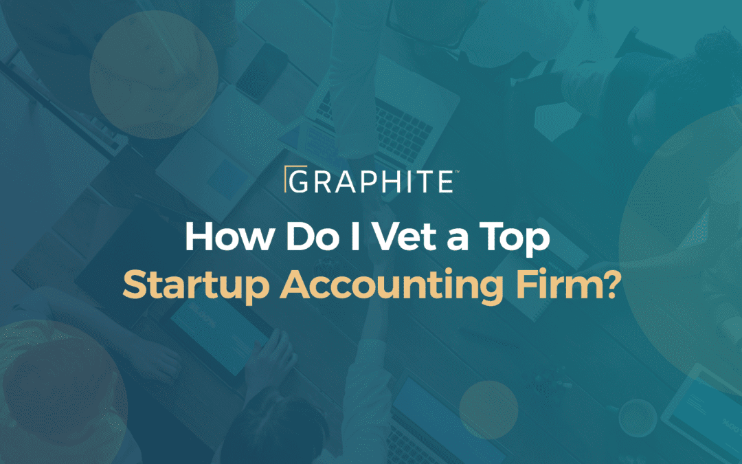 How Do I Vet a Top Startup Accounting Firm?