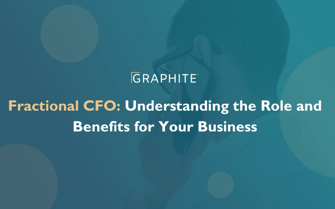 Fractional CFO: Understanding the Role and Benefits for Your Business