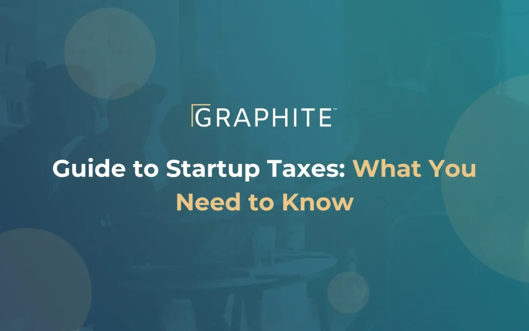 Guide to Startup Taxes: What You Need to Know