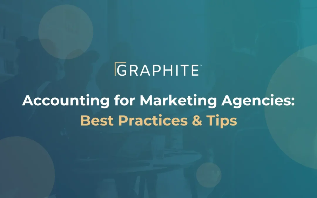 Accounting for Marketing Agencies: Best Practices & Tips