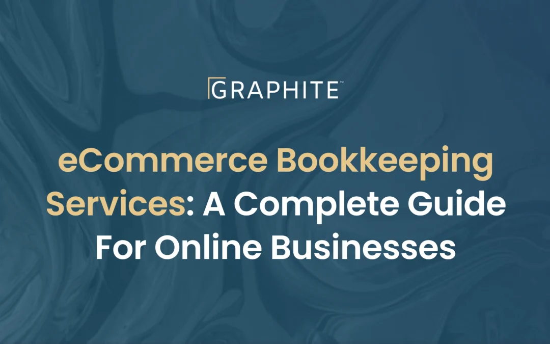 eCommerce Bookkeeping Services: A Complete Guide for Online Businesses