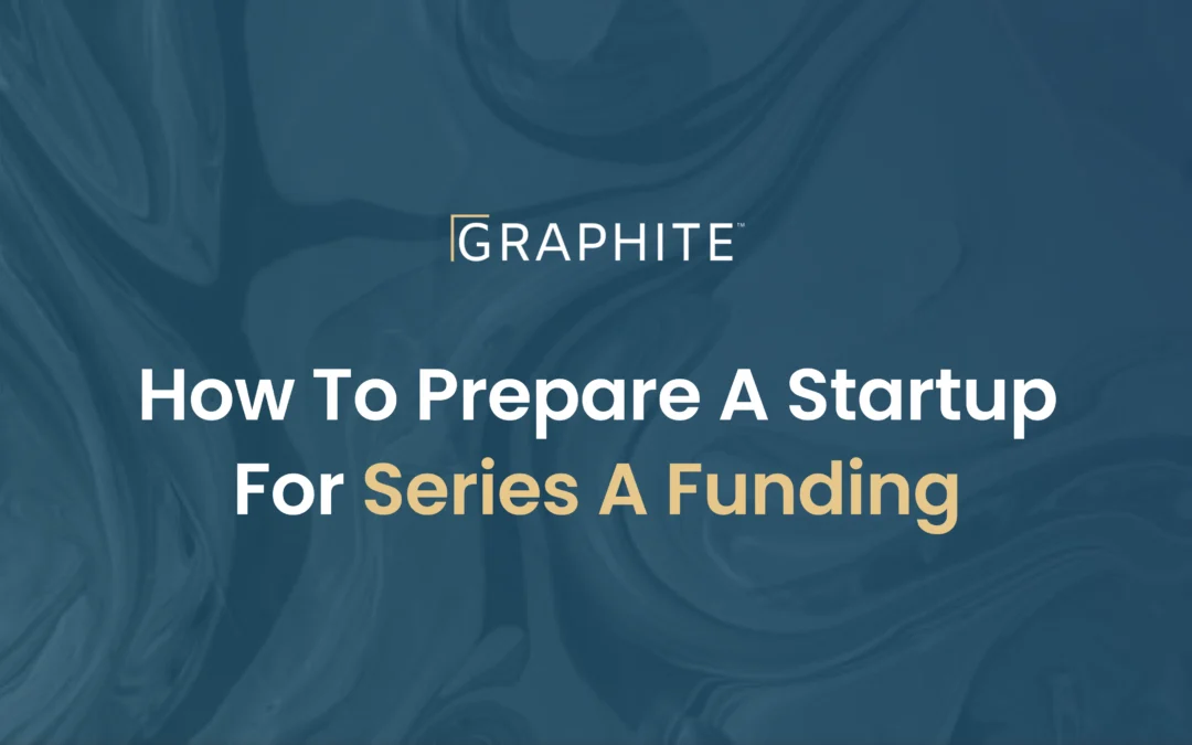 How to Prepare a Startup for Series A Funding