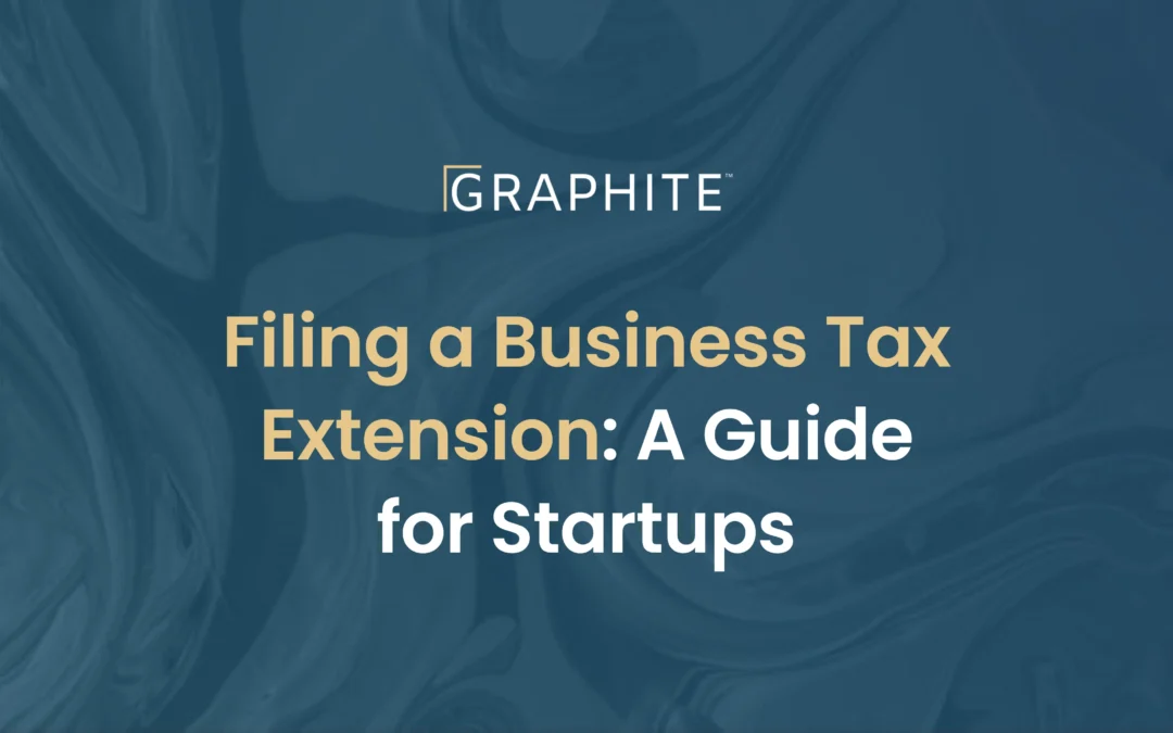 Filing a Business Tax Extension: A Guide for Startups