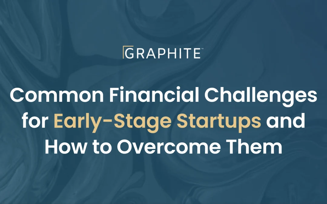 Common Financial Challenges for Early-Stage Startups and How to Overcome Them