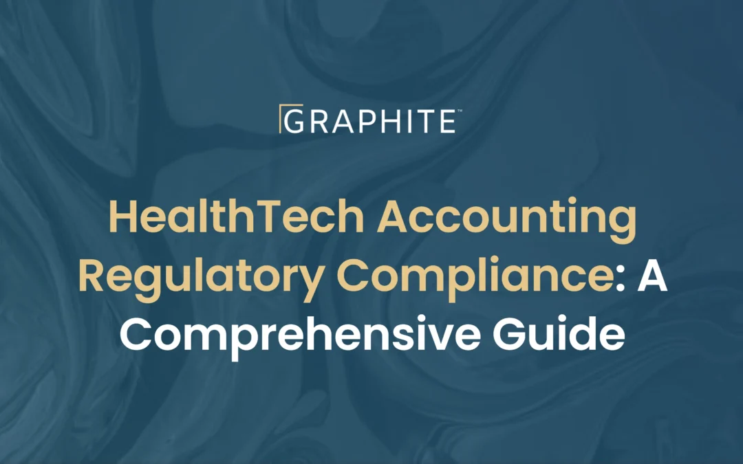 HealthTech Accounting Regulatory Compliance: A Comprehensive Guide